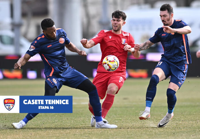 Casete Tehnice Liga 2 Etapa 16
